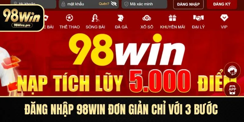 Đăng nhập 98WIN đơn giản chỉ với 3 bước