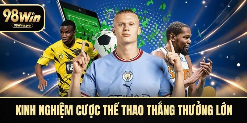Kinh nghiệm cược thể thao thắng thưởng lớn